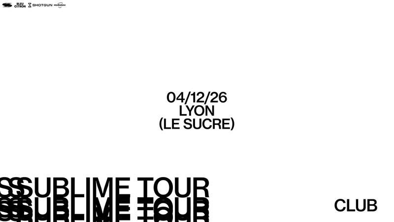 SUBLIME CLUB : Lyon - Le Sucre
