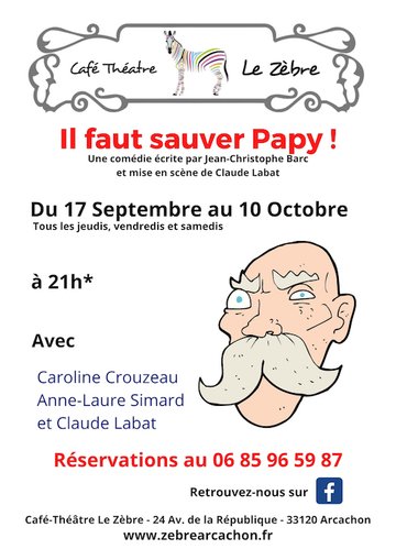 Café Théâtre le Zèbre "il faut sauver Papi"
