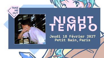 Take Me Out : Night Tempo en concert à Paris !