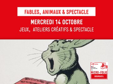Les ateliers de la Microfolie / Fables, animaux & spectacle