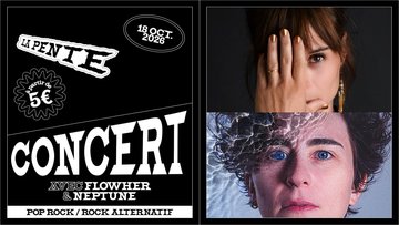 CONCERT : Neptune & Flowher [pop / rock alternatif]