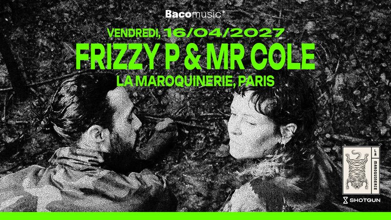 Frizzy P & Mr Cole - La Maroquinerie
