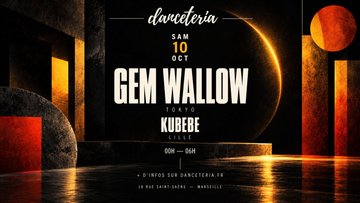 Gem Wallow (Tokyo) + Kubebe (Lille) @ Danceteria