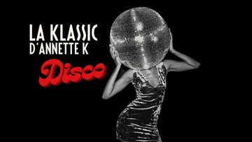 LA KLASSIC D'ANNETTE : DISCO