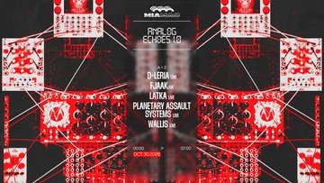 ANALOG ECHOES 1.0 : Planetary Assault Systems, FJAAK & more