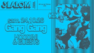 SLALOM : Gang Gang — Hoodini & Guests (vol. 22)