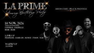 LA PRIME x Jeeway Birthday — Central Chapelle