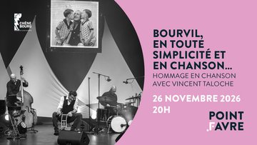 Bourvil, en toute simplicité et en chanson...