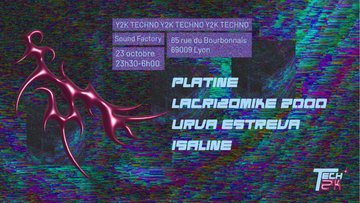 Tech2K w/ Urva Estreva, LACRIZOMIKE 2000, and more...