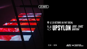 LFS INVITE - UPSYLON : LØUD · EMOC · BANTAM