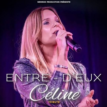 Entre D'eux - Tribute Céline Dion