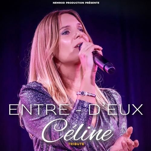 Entre D'eux - Tribute Céline Dion