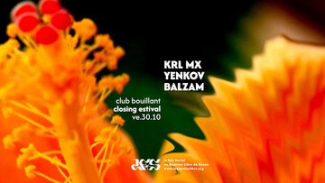 CLUB BOUILLANT CLOSING ESTIVAL - KRL MX · YENKOV · BALZAM