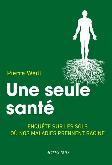 UNE SANTÉ DES SOLS POUR UNE SANTÉ DES HOMMES