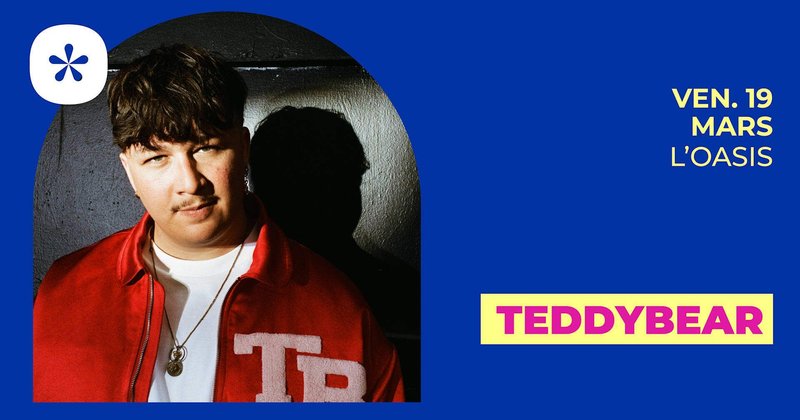TeddyBear | L'Oasis • Le Mans