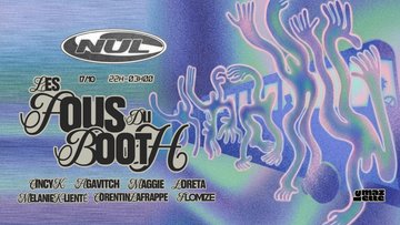 NUL : les fous du booth !