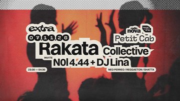 Rakata invite N0l 4.44 + DJ Lina @ Petit Cab
