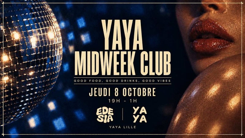 YAYA MIDWEEK CLUB By EDESIA I Jeudi 8 Octobre