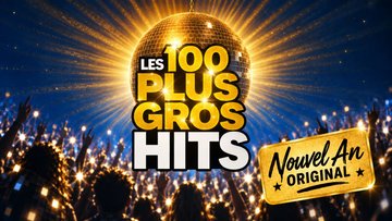 RÉVEILLON LES 100 PLUS GROS HITS (dîner & soirée)