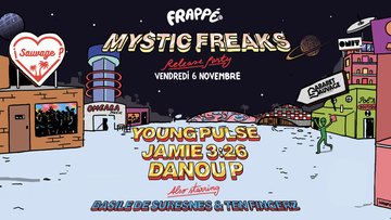¡Frappé Sauvage w/ Mystic Freaks ?