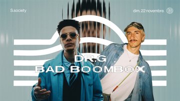 S.society : Bad Boombox, DR.G