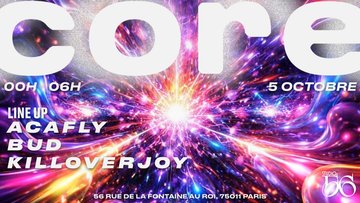 CORE w/ ACAFLY , BUD , KILLOVERJOY