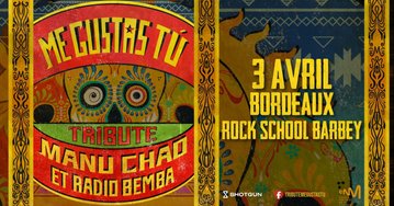 ME GUSTAS TU - TRIBUTE MANU CHAO à BORDEAUX