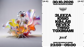 HUSH : 3LEEZA, IOSIO, KØ:LAB, REVEX, THISO, TOXIMAMI