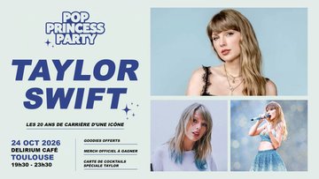 POP PRINCESS PARTY - 20 ANS DE TAYLOR SWIFT - TOULOUSE