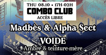 COMBO CLUB [Madbès & Alpha Sect, VOIDE]
