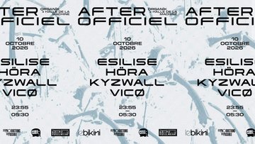 AFTER OFFICIEL ORGANÏK: ESILISE, VICO, KYZWALL, HORA