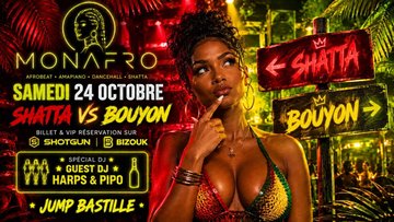 MONAFRO : SHATTA VS BOUYON SPECIAL GUEST DJ HARPS DJ PIPO