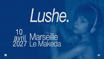 LUSHE à Marseille
