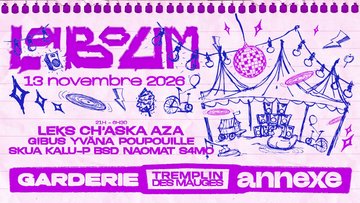 LA BOUM : CH'ASKA, LEKS, GIBUS, AZA, YVÄNA...