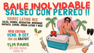 BAILE INOLVIDABLE - Soirée Latino Mix Salseo con Perreo !