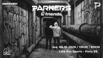 DISCOVERY présente PARKERS & Friends Acte 5