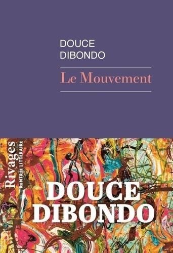Rencontre-dédicace avec Douce Dibondo, à l'occasion de la parution de son roman "Le Mouvement" (Rivages)