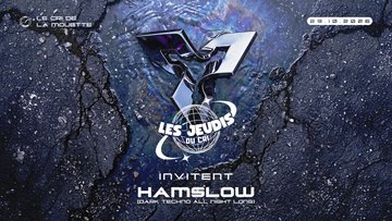 LES JEUDIS DU CRI inv. HAMSLOW (DARK TECHNO & PEAK TIME)