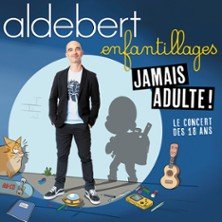 Aldebert "Enfantillages - Jamais Adultes !"