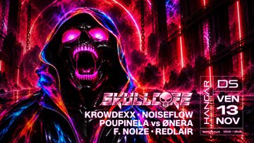 SKULLCORE // KROWDEXX - NOISEFLOW - F. NOIZE - ØNERA - ...