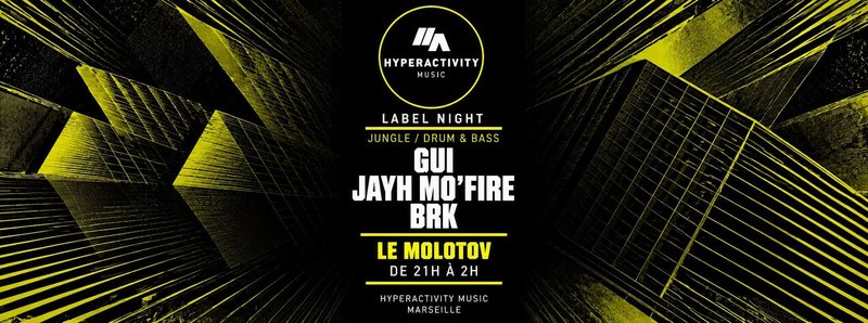 Hyperactivity Music - Label night : Gui - Jayh Mo'Fire - BRK
