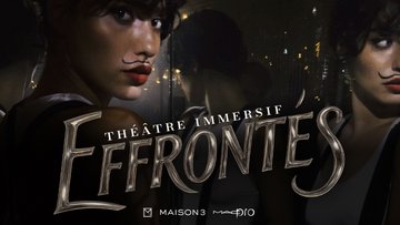 Effrontés - Théâtre immersif - Jeudi 15/10