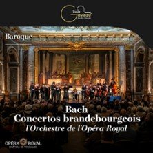 Bach - Concertos Brandebourgeois - Opéra Royal de Versailles