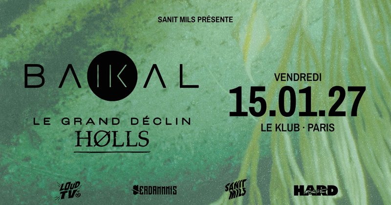 BAÏKAL + LE GRAND DÉCLIN + HØLLS