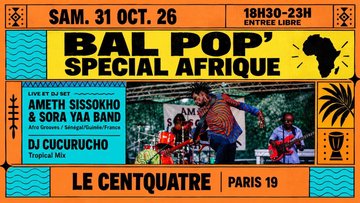 Bal Pop' du Centquatre spécial Afrique avec Ameth Sissokho !