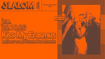 SLALOM : Kiss My Erasmus — Latinos vs Le Reste Du Monde