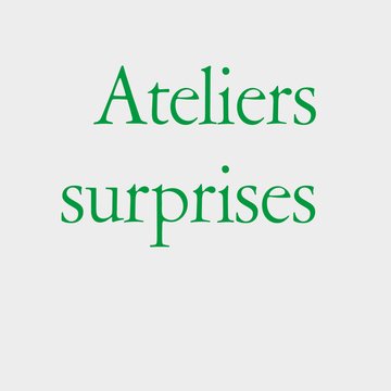 [Complet] Ateliers surprises