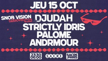 Sacré présente : DJUDAH, Strictly Idris, Palome & Andrmour