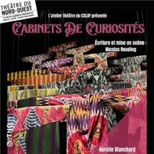 Cabinets de Curiosités - Theâtre du Nord-Ouest, Paris
