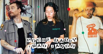 Poche Daddy + Nao + Ango (DJ sets)